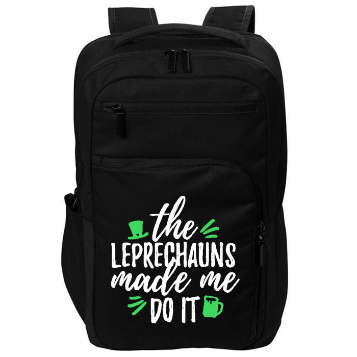 The Leprechauns Made Me Do It Funny Impact Tech Backpack