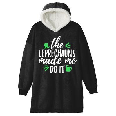 The Leprechauns Made Me Do It Funny Hooded Wearable Blanket