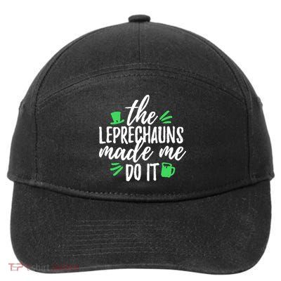 The Leprechauns Made Me Do It Funny 7-Panel Snapback Hat
