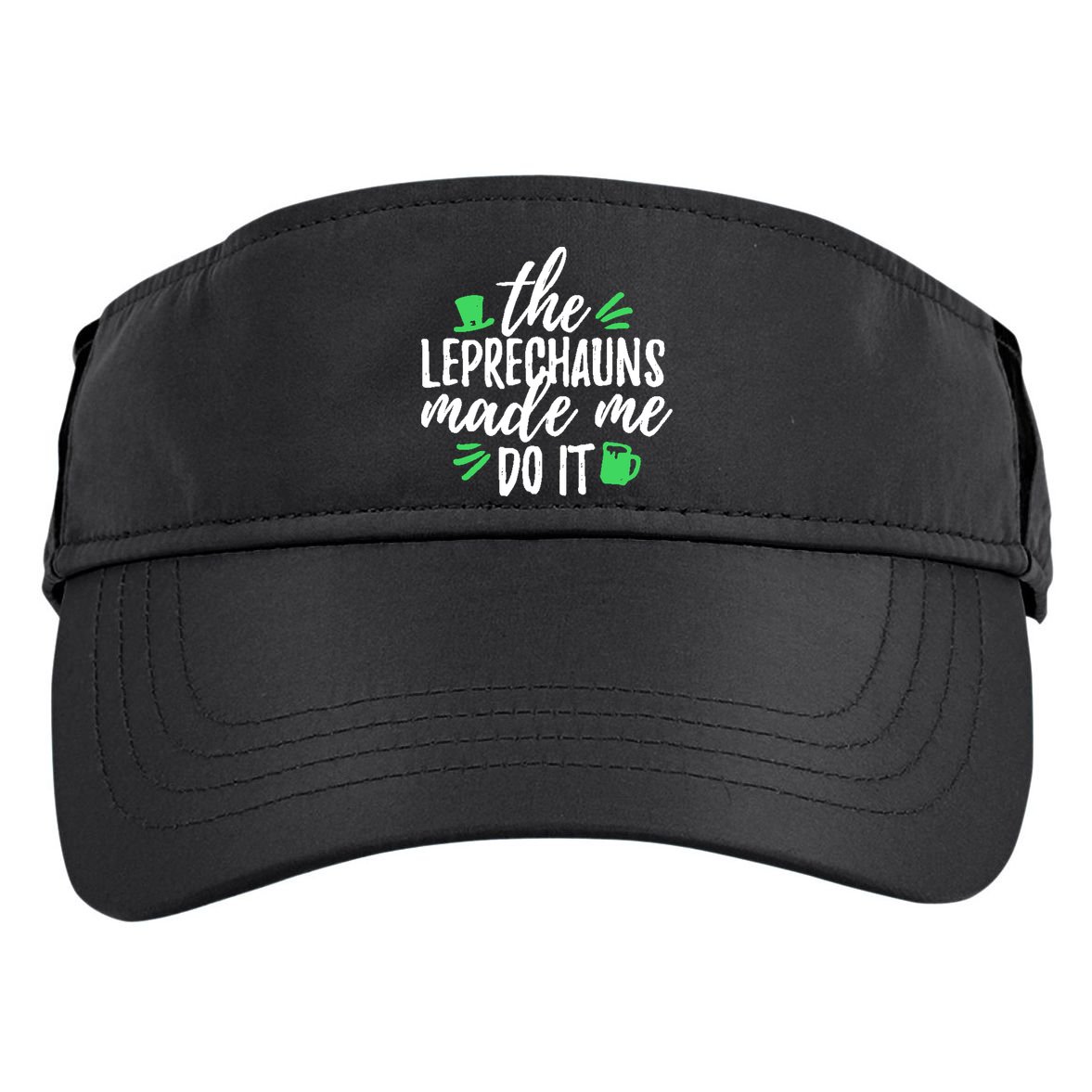 The Leprechauns Made Me Do It Funny Adult Drive Performance Visor