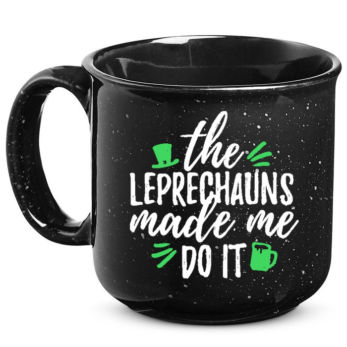 The Leprechauns Made Me Do It Funny 15oz Campfire Ceramic Mug