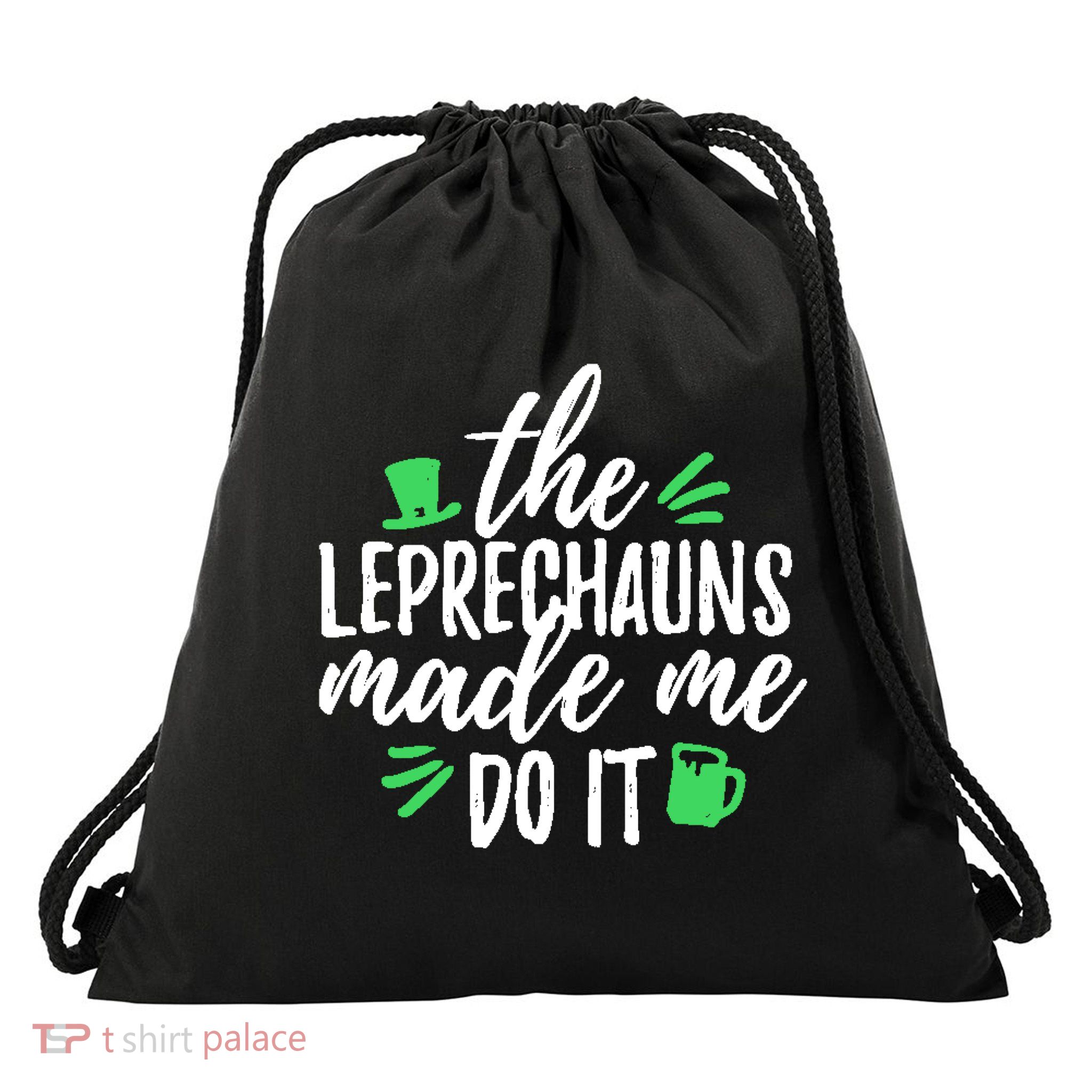 The Leprechauns Made Me Do It Funny Drawstring Bag