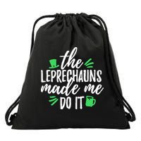 The Leprechauns Made Me Do It Funny Drawstring Bag