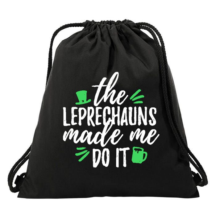 The Leprechauns Made Me Do It Funny Drawstring Bag