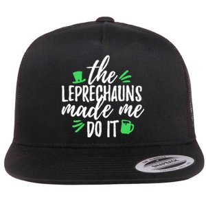 The Leprechauns Made Me Do It Funny Flat Bill Trucker Hat