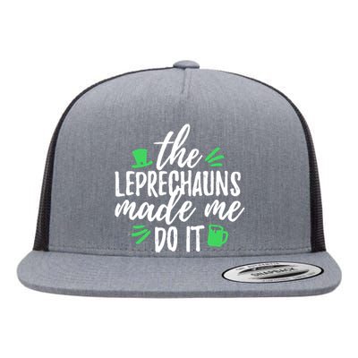 The Leprechauns Made Me Do It Funny Flat Bill Trucker Hat