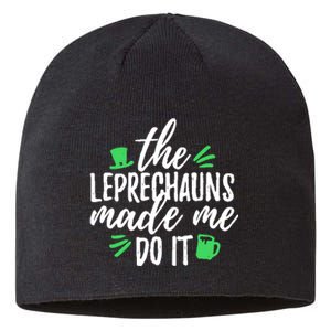 The Leprechauns Made Me Do It Funny Sustainable Beanie