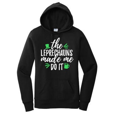 The Leprechauns Made Me Do It Funny Women's Pullover Hoodie