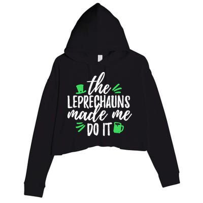 The Leprechauns Made Me Do It Funny Crop Fleece Hoodie