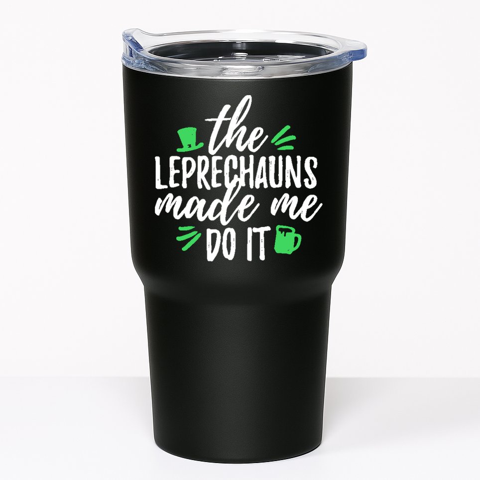 The Leprechauns Made Me Do It Funny Tumbler