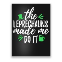 The Leprechauns Made Me Do It Funny Poster