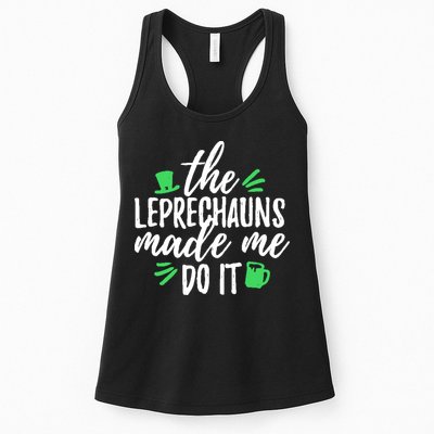 The Leprechauns Made Me Do It Funny Womens Tank Top