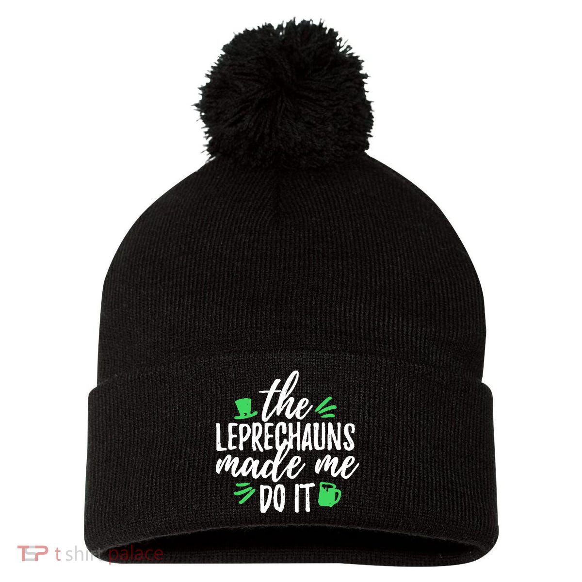 The Leprechauns Made Me Do It Funny Pom Pom 12in Knit Beanie