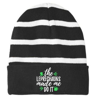 The Leprechauns Made Me Do It Funny Striped Beanie with Solid Band