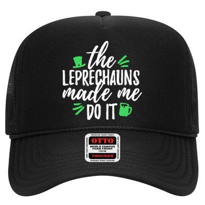 The Leprechauns Made Me Do It Funny Trucker Hat