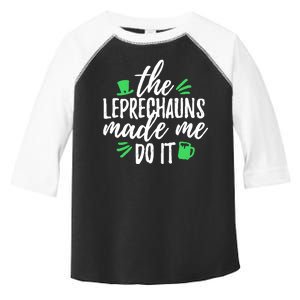 The Leprechauns Made Me Do It Funny Toddler Fine Jersey T-Shirt