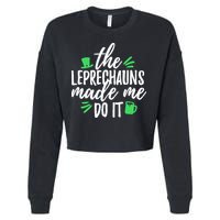 The Leprechauns Made Me Do It Funny Cropped Pullover Crew