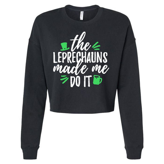 The Leprechauns Made Me Do It Funny Cropped Pullover Crew