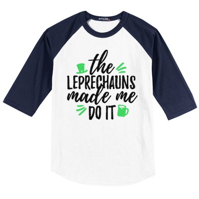 The Leprechauns Made Me Do It Funny Baseball Sleeve Shirt