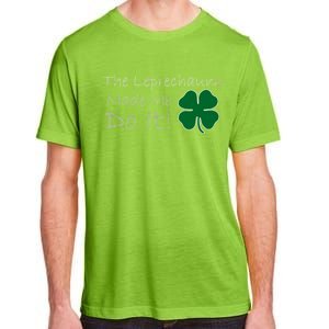 The Leprechauns Made Me Do It Funny Irish Adult ChromaSoft Performance T-Shirt