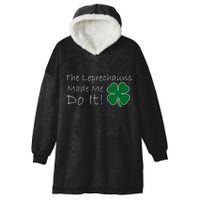 The Leprechauns Made Me Do It Funny Irish Hooded Wearable Blanket