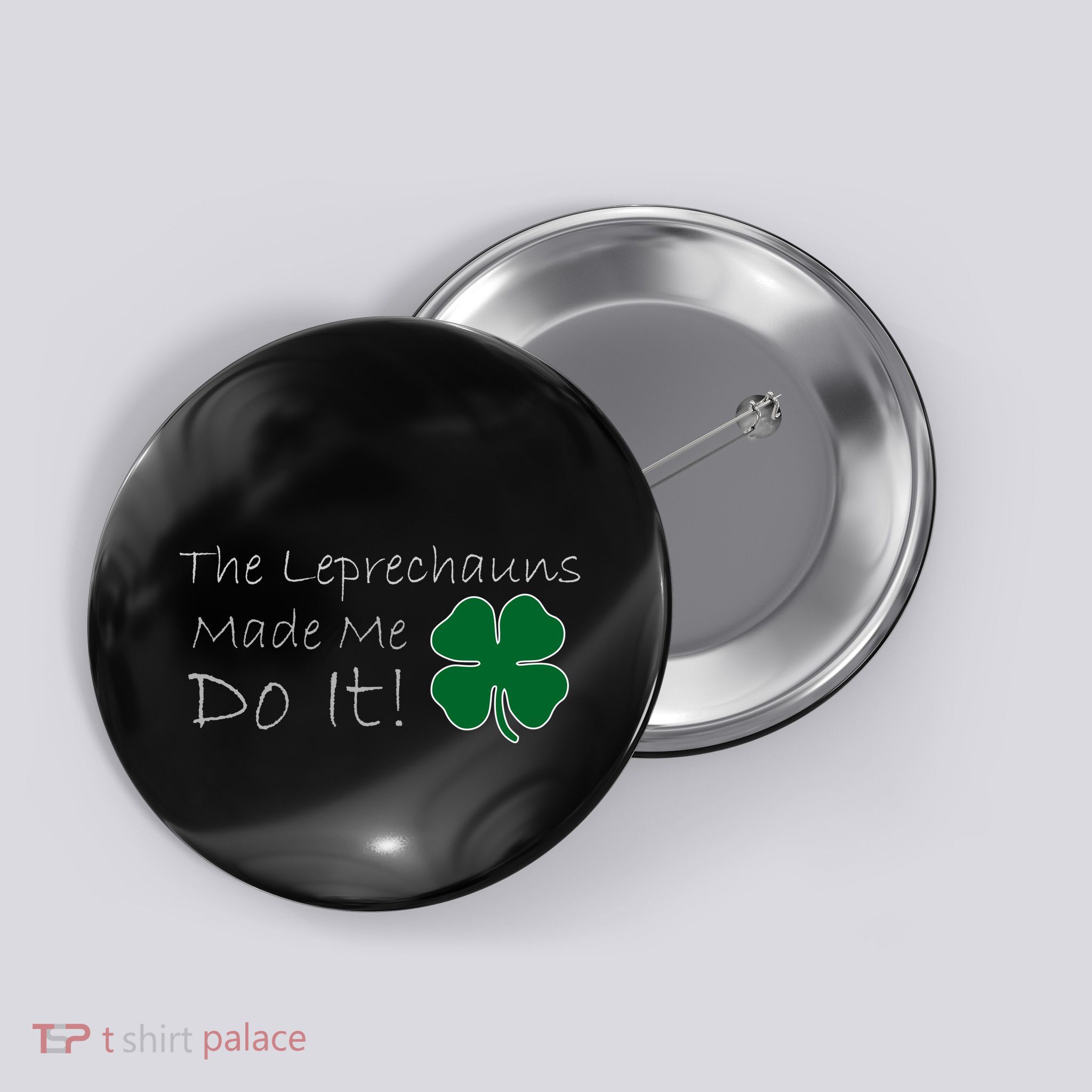 The Leprechauns Made Me Do It Funny Irish Button