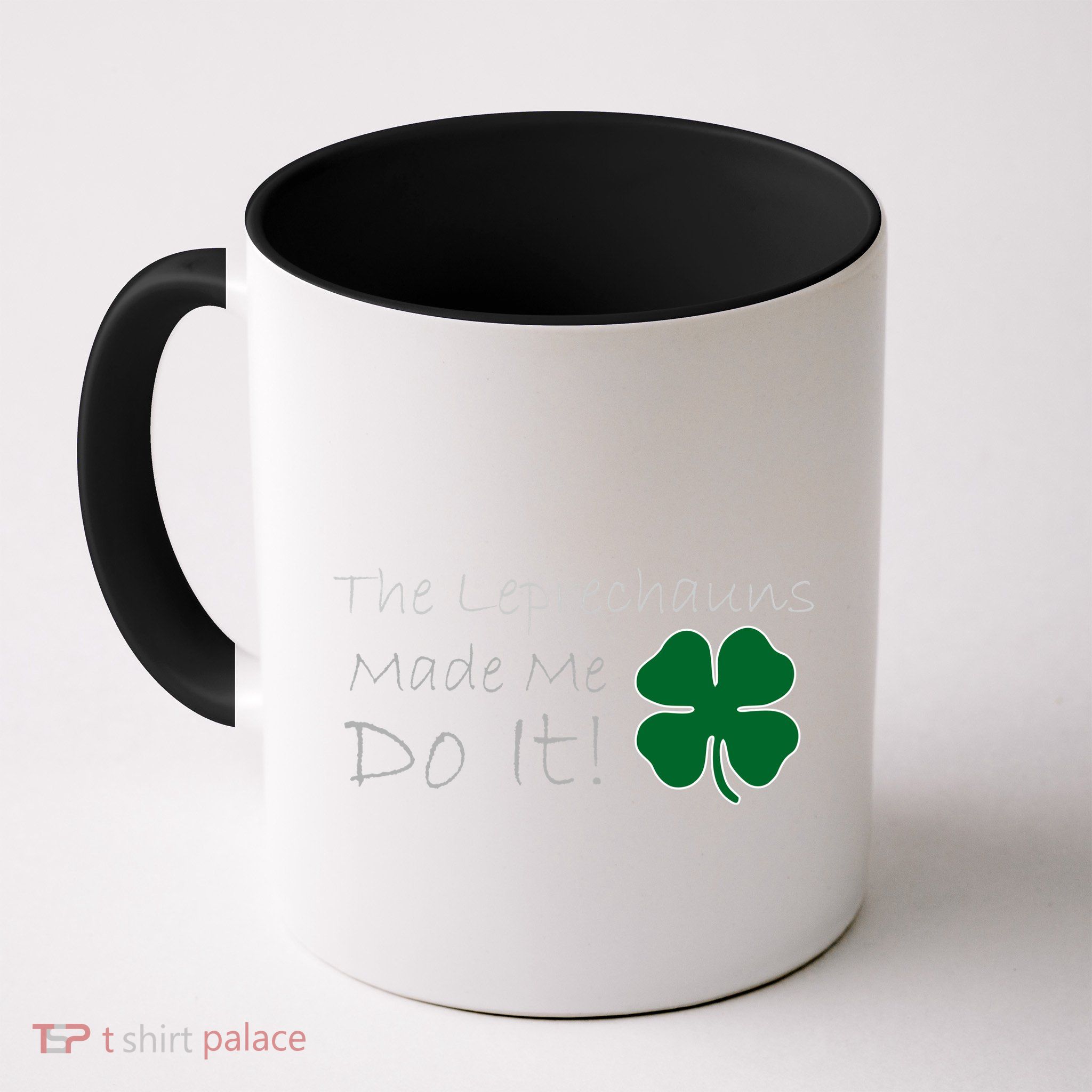 The Leprechauns Made Me Do It Funny Irish Mug