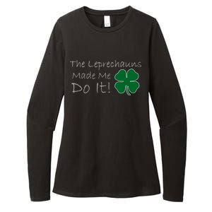 The Leprechauns Made Me Do It Funny Irish Womens CVC Long Sleeve Shirt