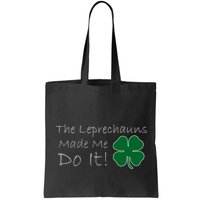 The Leprechauns Made Me Do It Funny Irish Bag