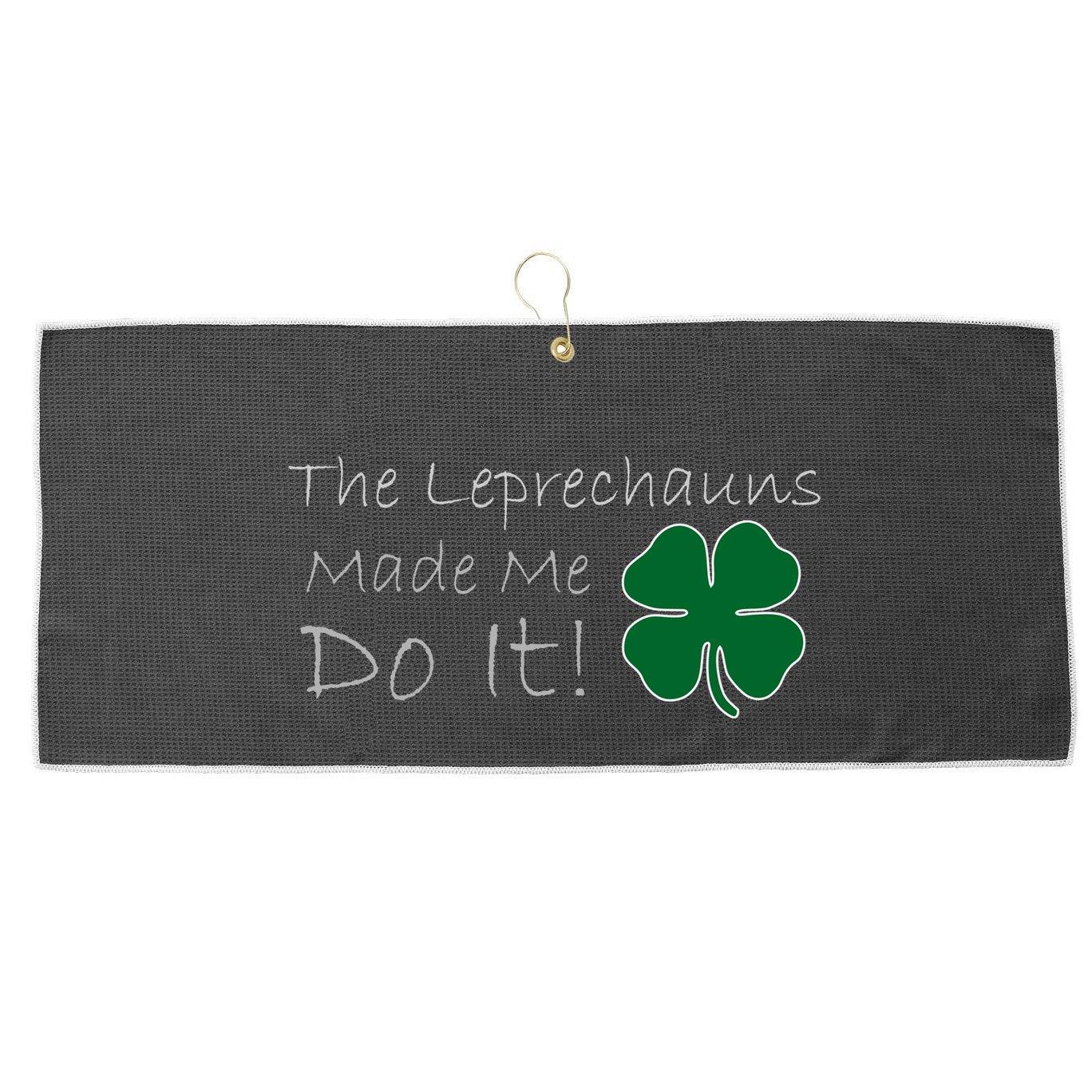 The Leprechauns Made Me Do It Funny Irish Large Microfiber Waffle Golf Towel