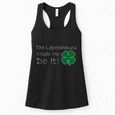 The Leprechauns Made Me Do It Funny Irish Womens Tank Top