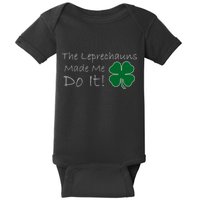 The Leprechauns Made Me Do It Funny Irish Baby Bodysuit