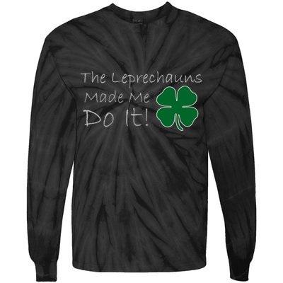 The Leprechauns Made Me Do It Funny Irish Tie-Dye Long Sleeve Shirt