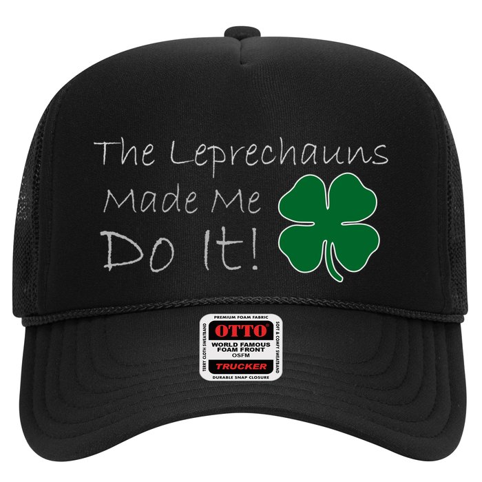 The Leprechauns Made Me Do It Funny Irish Trucker Hat