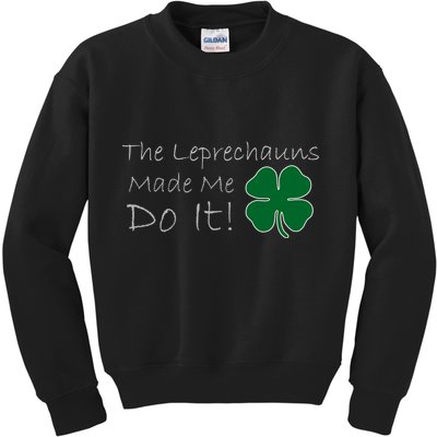 The Leprechauns Made Me Do It Funny Irish Kids Sweatshirt