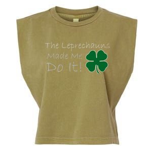 The Leprechauns Made Me Do It Funny Irish Garment-Dyed Women's Muscle Tee