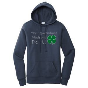 The Leprechauns Made Me Do It Funny Irish Women's Pullover Hoodie