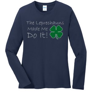 The Leprechauns Made Me Do It Funny Irish Ladies Long Sleeve Shirt