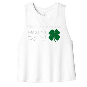 The Leprechauns Made Me Do It Funny Irish Women's Racerback Cropped Tank