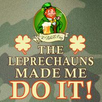 The Leprechauns Made Me Do It Funny Irish St Patrick's Day Legacy Tie Dye Trucker Hat