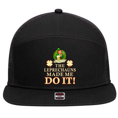 The Leprechauns Made Me Do It Funny Irish St Patrick's Day 7 Panel Mesh Trucker Snapback Hat