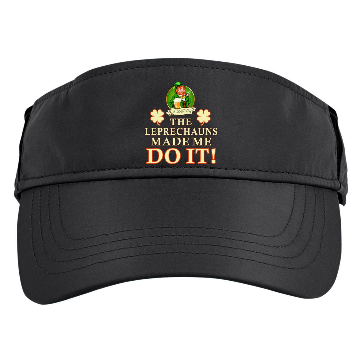 The Leprechauns Made Me Do It Funny Irish St Patrick's Day Adult Drive Performance Visor