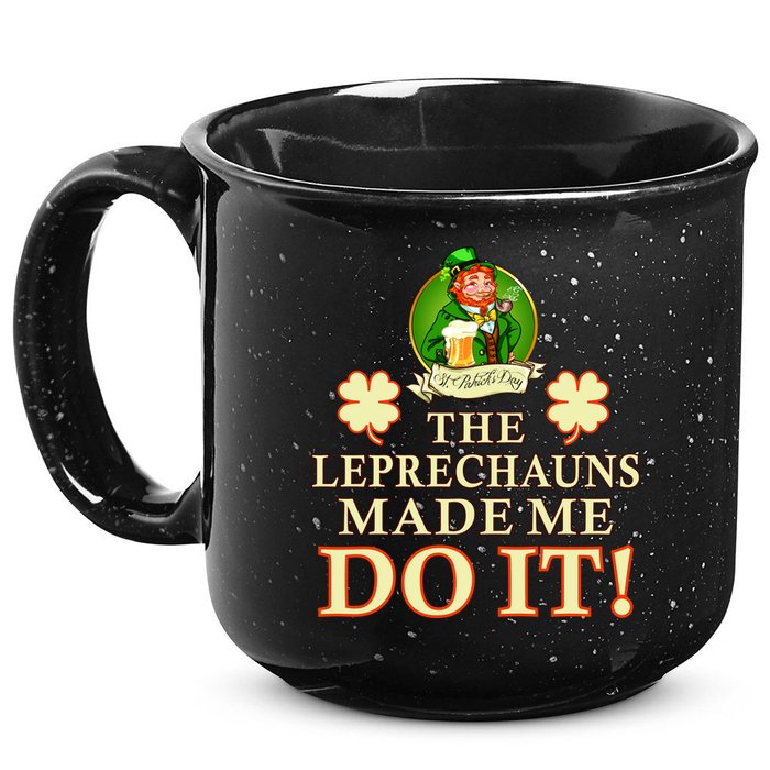 The Leprechauns Made Me Do It Funny Irish St Patrick's Day 15oz Campfire Ceramic Mug