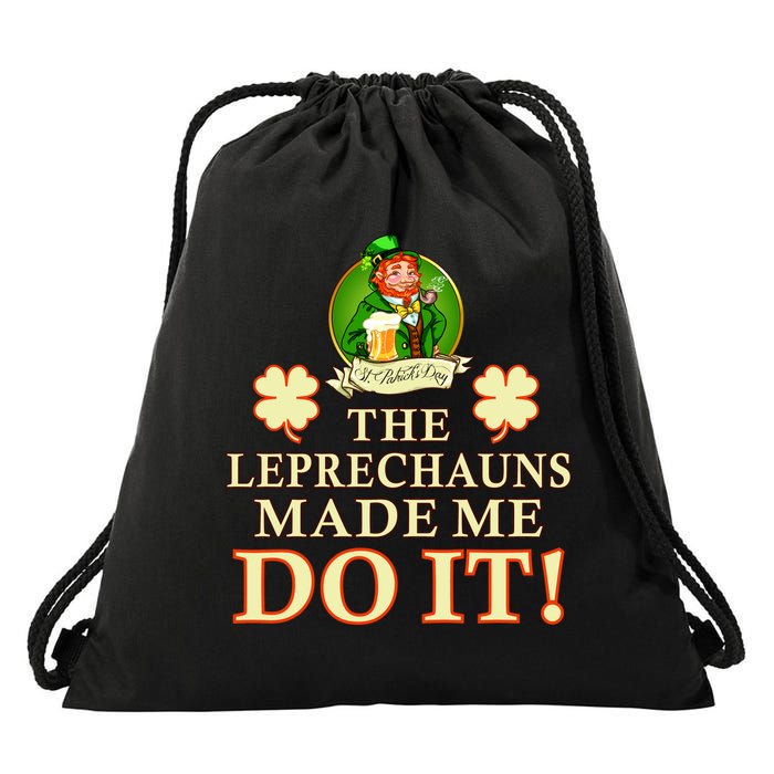 The Leprechauns Made Me Do It Funny Irish St Patrick's Day Drawstring Bag