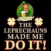 The Leprechauns Made Me Do It Funny Irish St Patrick's Day Drawstring Bag