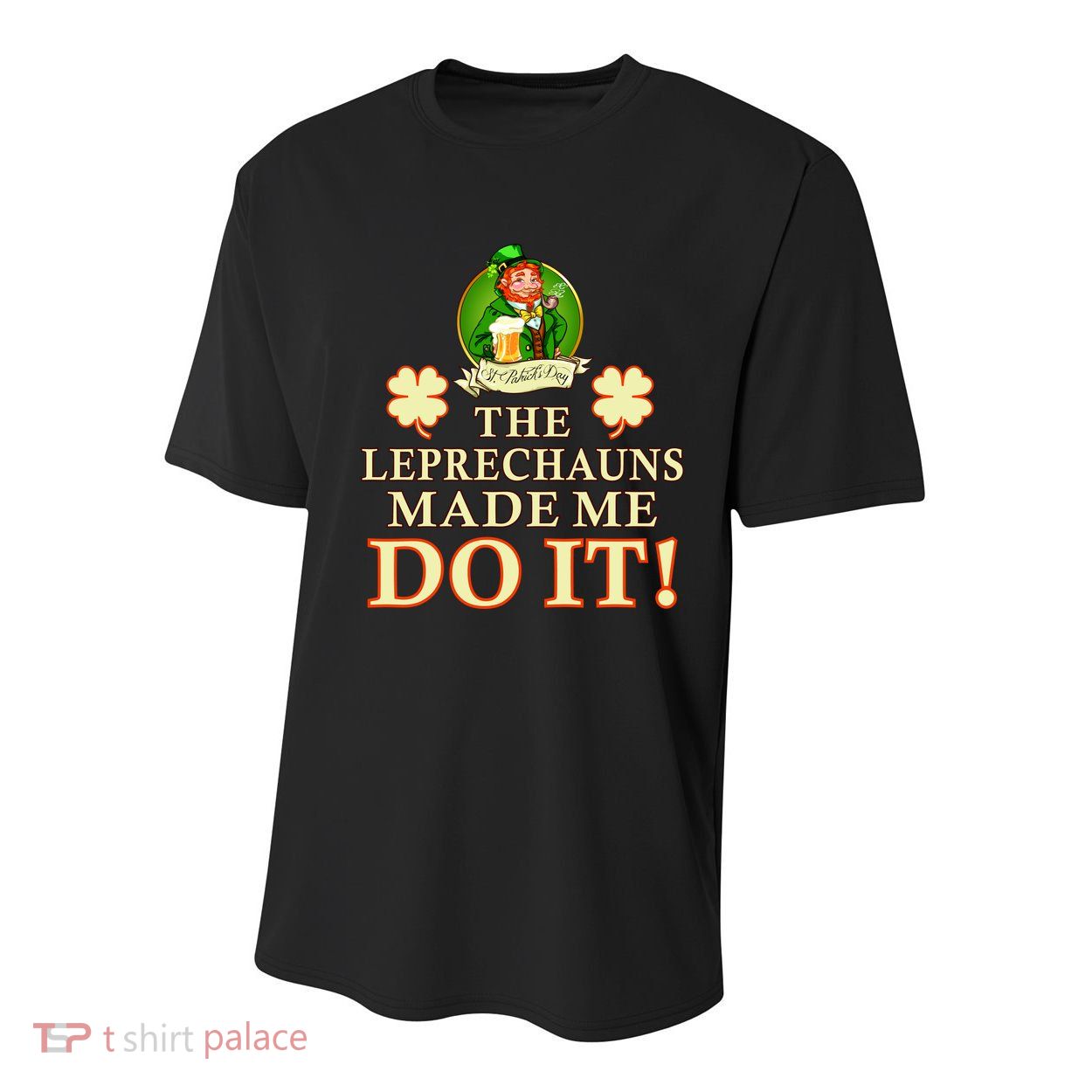 The Leprechauns Made Me Do It Funny Irish St Patrick's Day Youth Performance Sprint T-Shirt