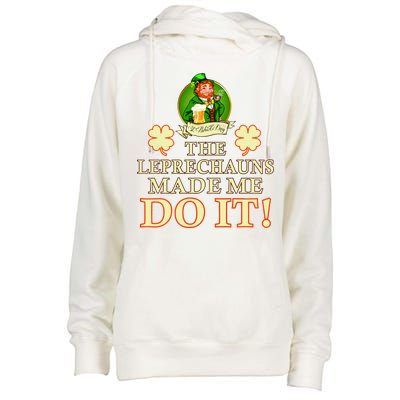 The Leprechauns Made Me Do It Funny Irish St Patrick's Day Womens Funnel Neck Pullover Hood