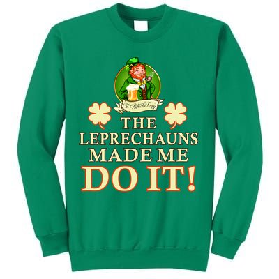 The Leprechauns Made Me Do It Funny Irish St Patrick's Day Sweatshirt
