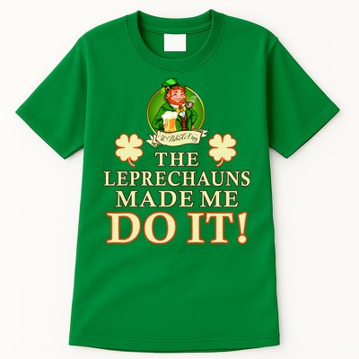The Leprechauns Made Me Do It Funny Irish St Patrick's Day Tall T-Shirt