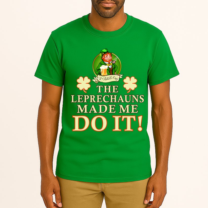 The Leprechauns Made Me Do It Funny Irish St Patrick's Day Tall T-Shirt